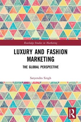 Luxury and Fashion Marketing : The Global Perspective