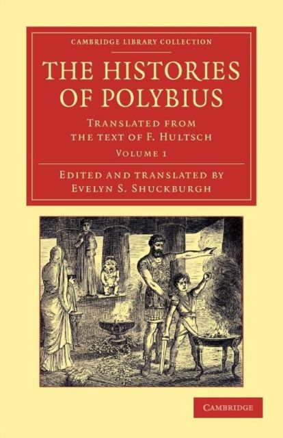 The Histories of Polybius : Translated from the Text of F. Hultsch