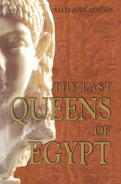 The Last Queens of Egypt : Cleopatra's Royal House