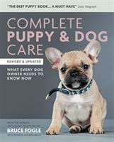 Complete puppy & dog care : what every dog owner needs to know now