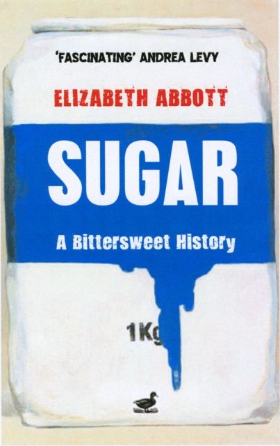 Sugar : A Bittersweet History