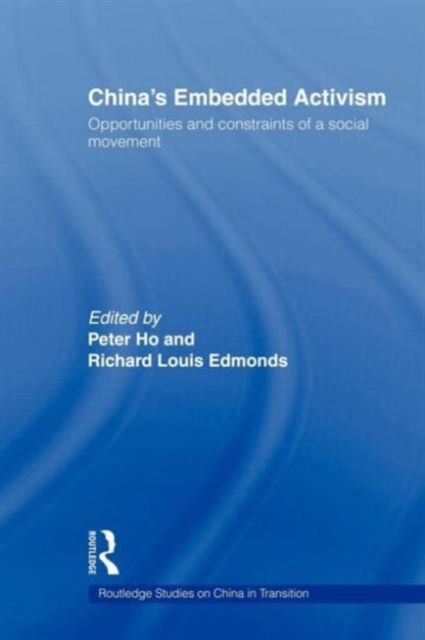 China's Embedded Activism : Opportunities and constraints of a social movement