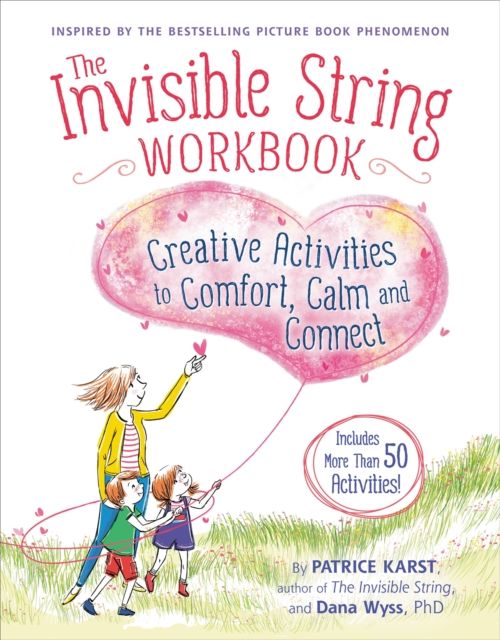 The Invisible String Workbook : Creative Activities to Comfort, Calm, and Connect