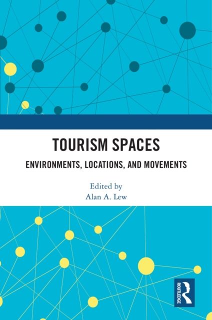Forsidebilde av Tourism Spaces : Environments, Locations, and Movements