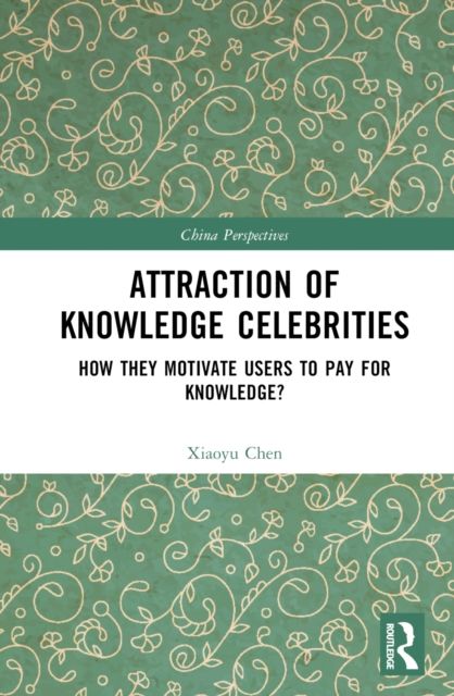 Attraction of Knowledge Celebrities : How They Motivate Users to Pay for Knowledge