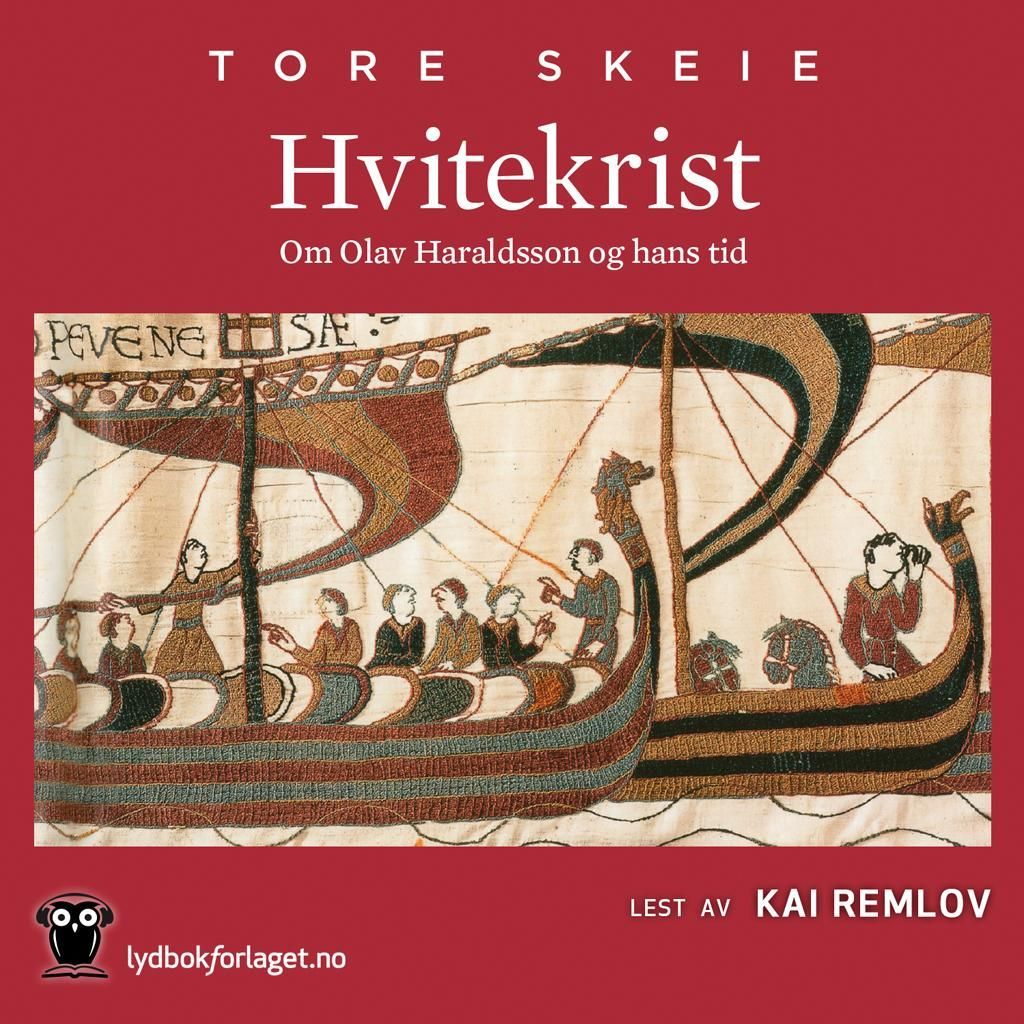 Hvitekrist : om Olav Haraldsson og hans tid