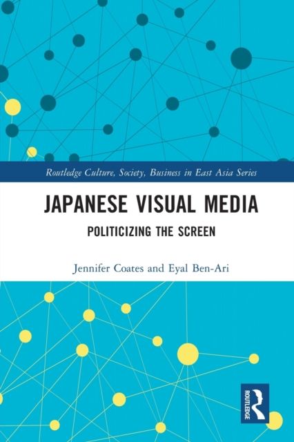 Japanese Visual Media : Politicizing the Screen