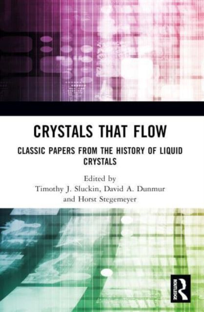 Crystals That Flow : Classic Papers from the History of Liquid Crystals