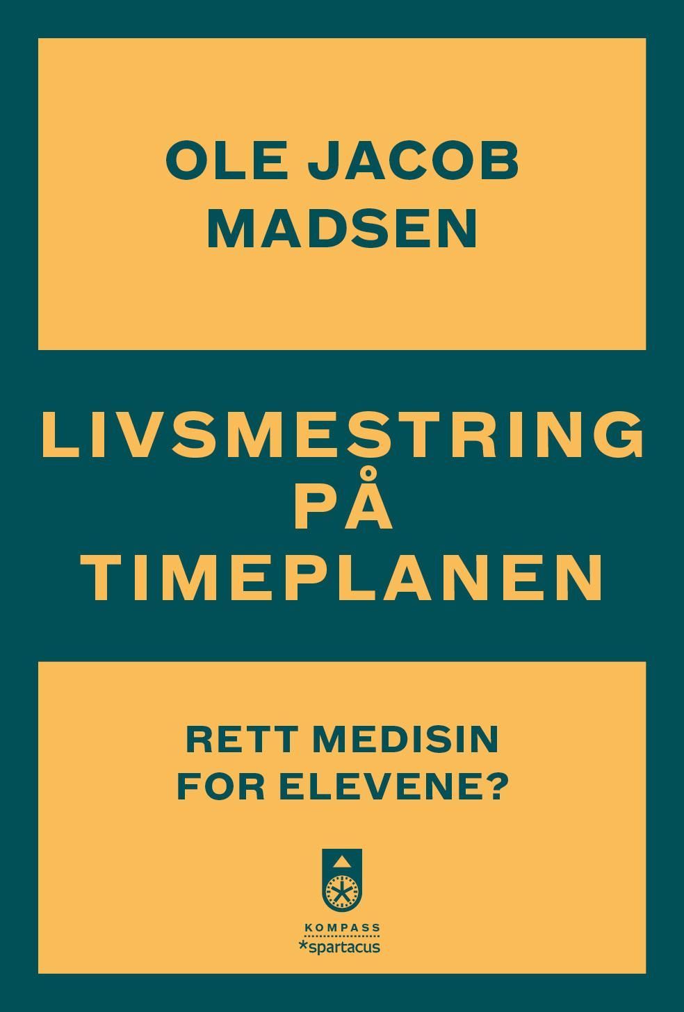 Livsmestring på timeplanen : rett medisin for elevene?