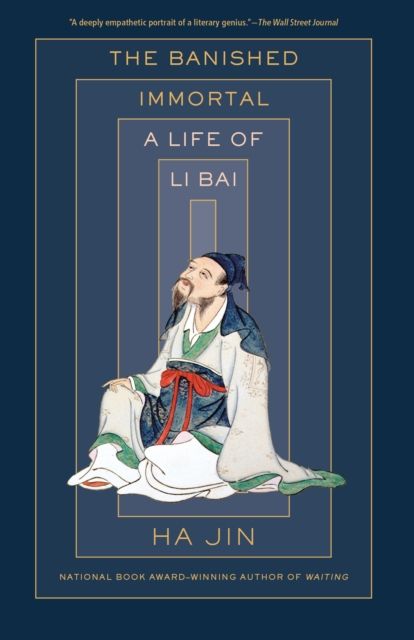 The Banished Immortal : A Life of Li Bai (Li Po)