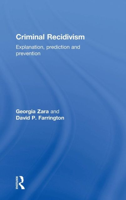 Criminal Recidivism : Explanation, prediction and prevention