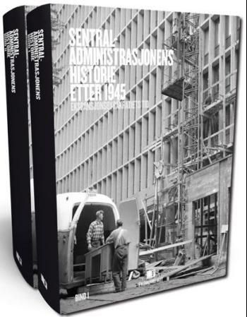Sentraladministrasjonens historie etter 1945. Bd. 1-2