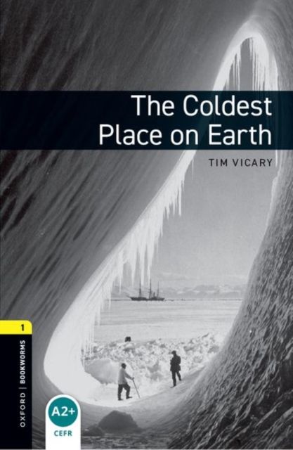 Oxford Bookworms Library: Level 1:: The Coldest Place on Earth audio pack