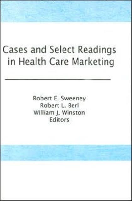 Cases and Select Readings in Health Care Marketing