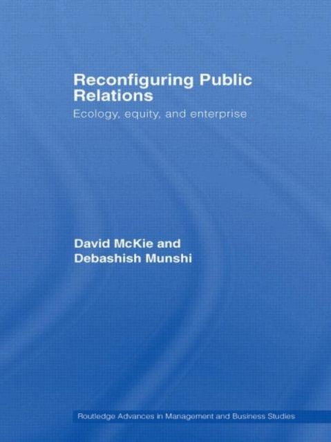 Reconfiguring Public Relations : Ecology, Equity and Enterprise