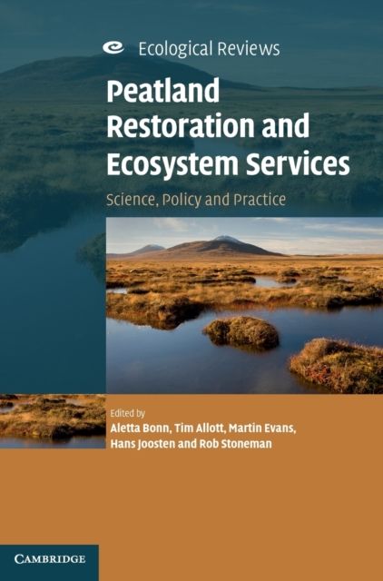 Peatland Restoration and Ecosystem Services : Science, Policy and Practice