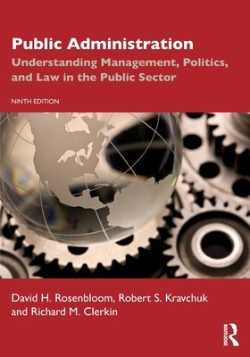 Public Administration : Understanding Management, Politics, and Law in the Public Sector