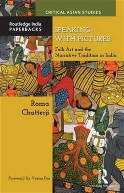 Speaking with Pictures : Folk Art and the Narrative Tradition in India