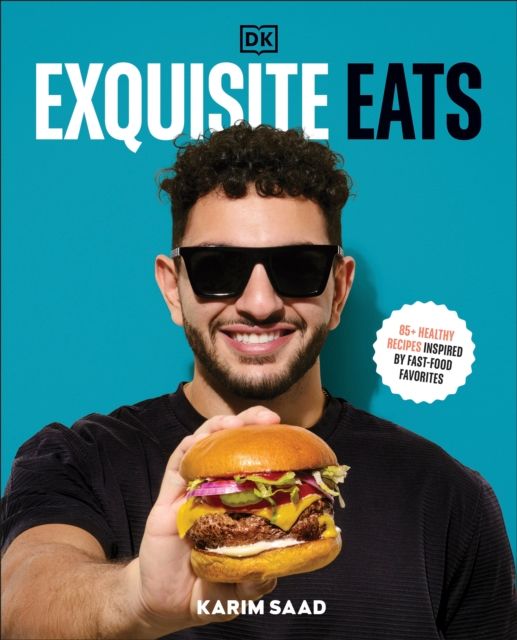 Exquisite Eats : 85+ Healthy Recipes Inspired by Fast-Food Favorites