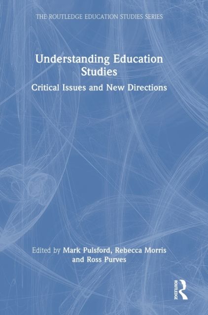 Understanding Education Studies : Critical Issues and New Directions