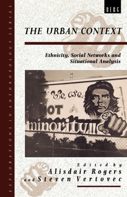 The Urban Context : Ethnicity, Social Networks and Situational Analysis