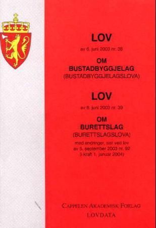 Lov om bustadbyggjelag (bustadbyggjelagslova) av 6. juni 2003 nr. 38 ; Lov om burettslag (burettslagslova) av 6. juni 2003 nr. 39 : med endringer, sist ved lover av 17. juni 2005 nr. 94 (i kraft 15. august 2005) : med endringer, sist ved lov av 6. juni 2003 nr. 38 (i kraft 1. mars 2004) :
