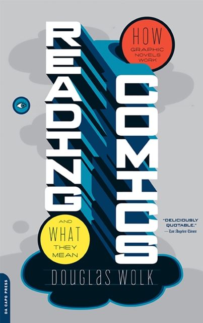 Reading comics : how graphic novels work and what they mean