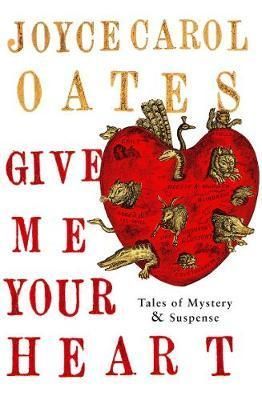 Give Me Your Heart : Tales of Mystery and Suspense