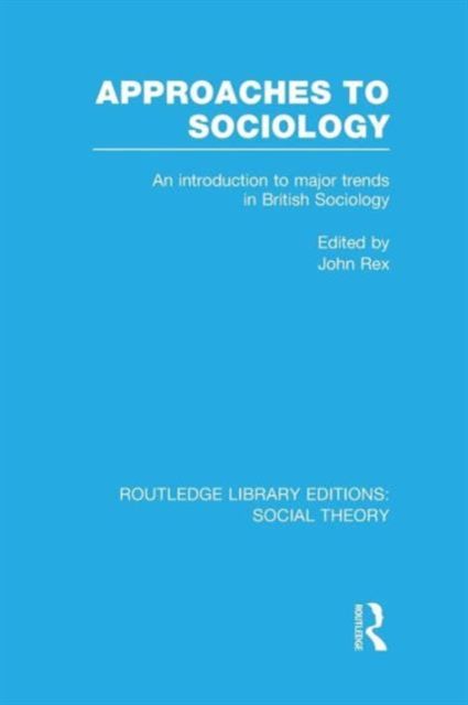 Approaches to Sociology : An Introduction to Major Trends in British Sociology
