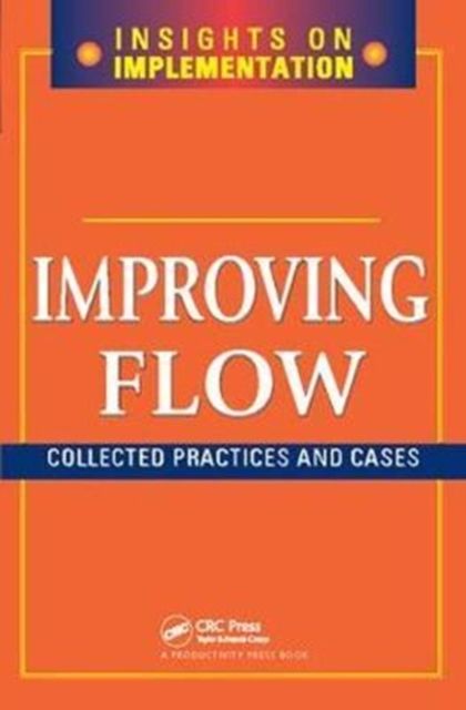 Improving Flow : Collected Practices and Cases