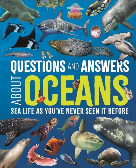 Forsidebilde av Questions and Answers About Oceans : Sea Life As You've Never Seen It Before