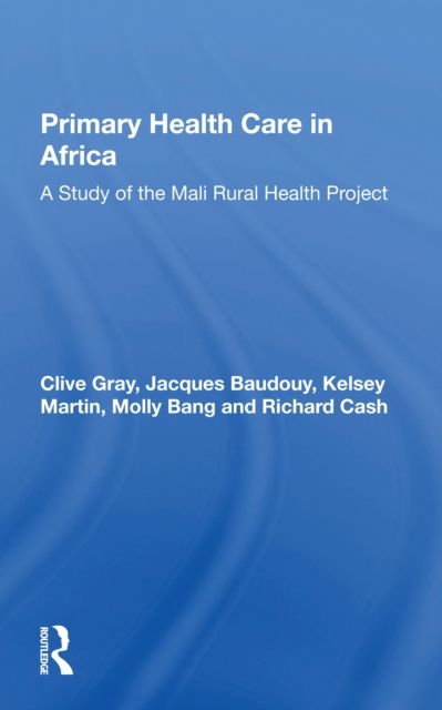 Primary Health Care In Africa : A Study Of The Mali Rural Health Project