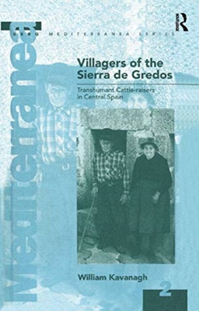 Villagers of the Sierra de Gredos : Transhumant Cattle-raisers in Central Spain