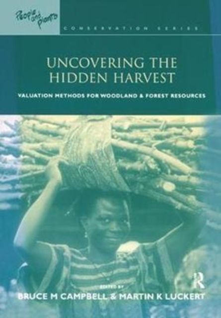 Uncovering the Hidden Harvest : Valuation Methods for Woodland and Forest Resources