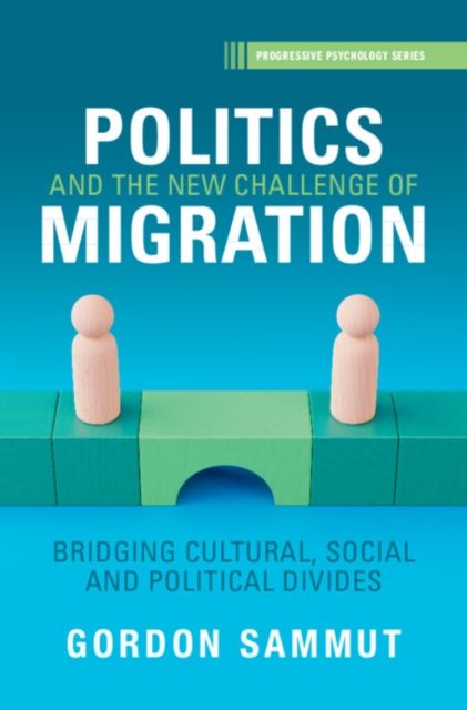 Politics and the New Challenge of Migration : Bridging Cultural, Social and Political Divides