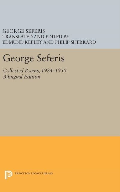 George Seferis : Collected Poems, 1924-1955. Bilingual Edition - Bilingual Edition
