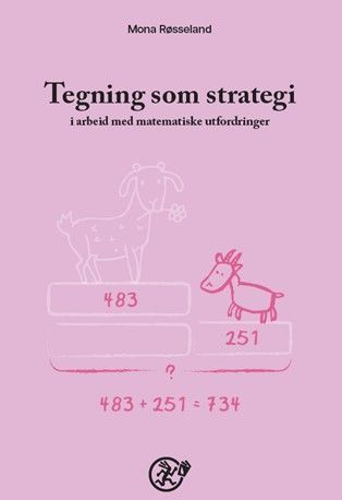 Tegning som strategi : i arbeid med matematiske utfordringer