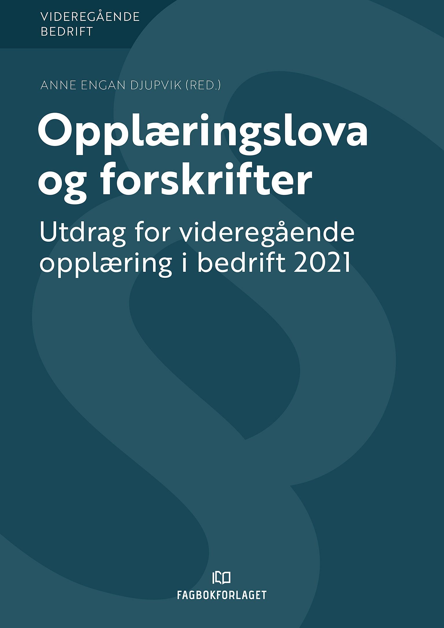 Opplæringslova og forskrifter : utdrag for videregående opplæring i bedrift 2021