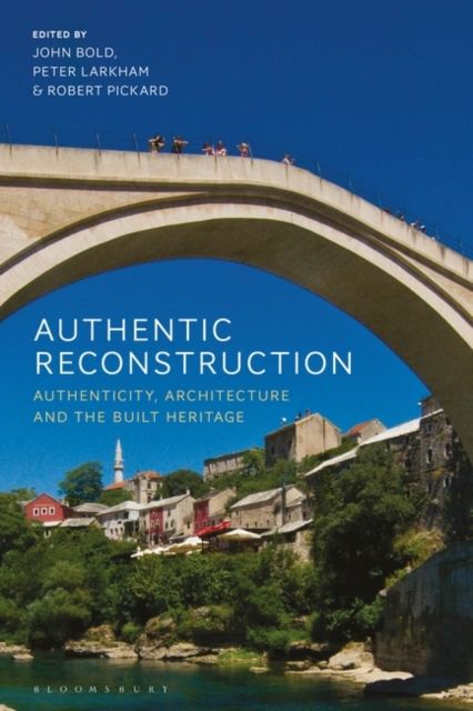 Forsidebilde av Authentic Reconstruction : Authenticity, Architecture and the Built Heritage