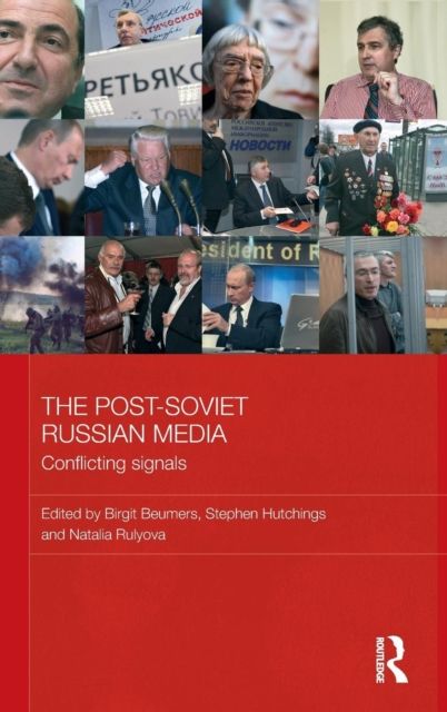 The Post-Soviet Russian Media : Conflicting Signals