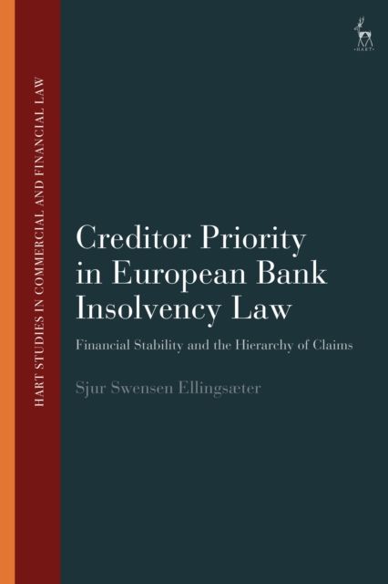 Creditor Priority in European Bank Insolvency Law : Financial Stability and the Hierarchy of Claims