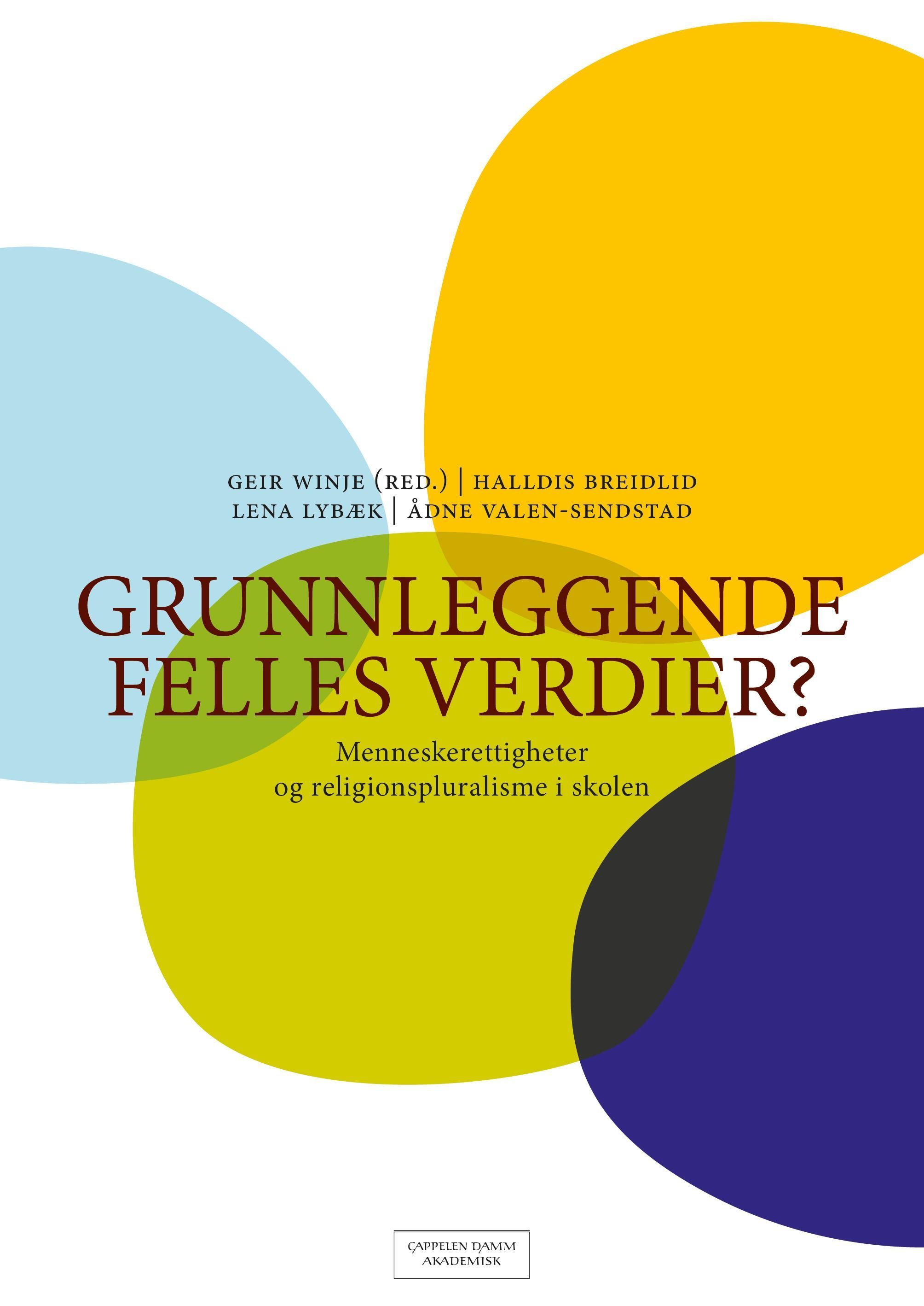 Grunnleggende felles verdier? : menneskerettigheter og religionspluralisme i skolen