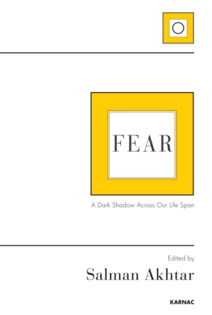 Fear : A Dark Shadow Across Our Life Span