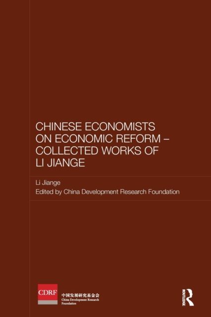 Chinese Economists on Economic Reform - Collected Works of Li Jiange
