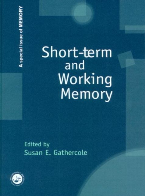 Short-term and Working Memory : A Special Issue of Memory