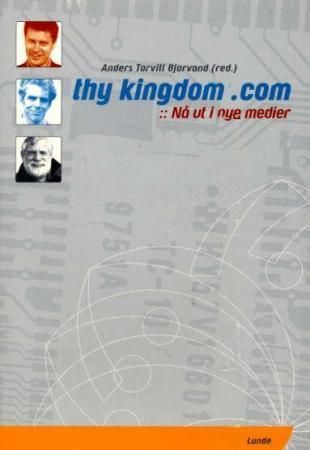 Thy kingdom .com : nå ut i nye medier