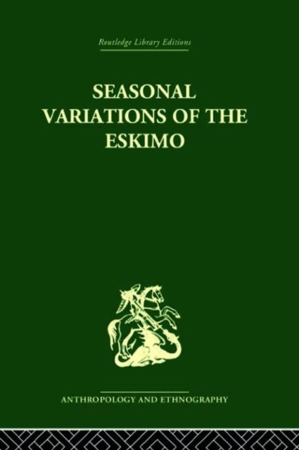 Seasonal Variations of the Eskimo : A Study in Social Morphology