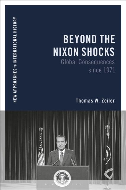 Beyond the Nixon Shocks : Global Consequences Since 1971