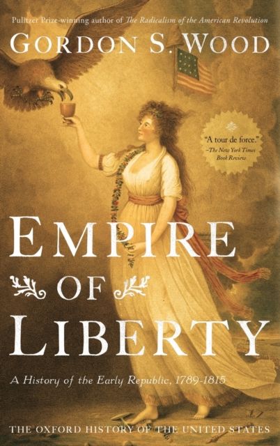 Empire of Liberty : A History of the Early Republic, 1789-1815
