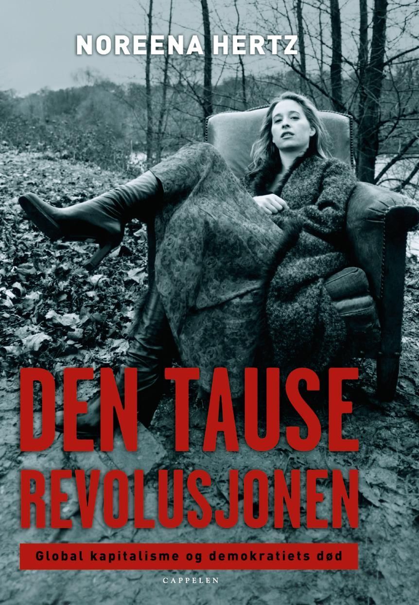 Den tause revolusjonen : global kapitalisme og demokratiets død